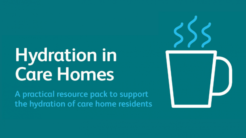 "Hydration in care homes. A practical resource pack to support the hydration of care home residents", with a hot drink illustration next to the text.